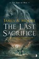 The Last Sacrifice di James A. Moore edito da ANGRY ROBOT