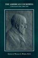 The American Cockerell: A Naturalist's Life, 1866-1948 di William A. Weber, Theodore D. A. Cockerell edito da PAPERBACKSHOP UK IMPORT