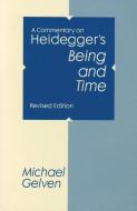 A Commentary On Heidegger's "Being and Time" di Michael Gelven edito da Northern Illinois University Press