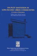 On-plot Sanitation in Low-income Urban Communities: A review of the literature di Andrew Cotton edito da Practical Action Publishing