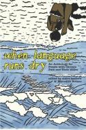 When Language Runs Dry: An Anthology of Stories From People with Chronic Pain di Meredith Butner edito da LIGHTNING SOURCE INC