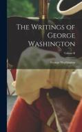 The Writings of George Washington; Volume II di George Washington edito da LEGARE STREET PR