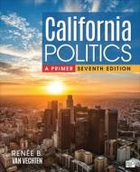 California Politics: A Primer di Renée B. van Vechten edito da CQ PR