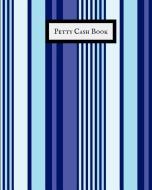 Petty Cash Book: Cash Recording Journal for Tracking Payments Payment & Spending Tracker Within the Office, School, Rest di Jason Soft edito da INDEPENDENTLY PUBLISHED