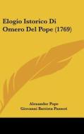 Elogio Istorico Di Omero del Pope (1769) di Alexander Pope, Giovanni Battista Passeri edito da Kessinger Publishing