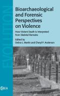 Bioarchaeological and Forensic Perspectives on Violence di American Association of Physical Anthrop edito da Cambridge University Press