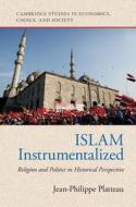 Islam Instrumentalized di Jean-Philippe Platteau edito da Cambridge University Press