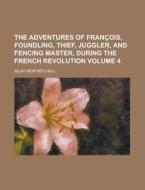 The Adventures Of Fran Ois, Foundling, T di Adrian Mitchell edito da Rarebooksclub.com