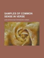 Samples Of Common Sense In Verse di John Watson edito da Rarebooksclub.com