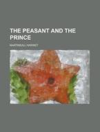 The Peasant And The Prince di Harriet Martineau edito da Rarebooksclub.com