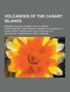 Volcanoes of the Canary Islands di Books Llc edito da Books LLC, Reference Series