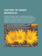 History Of Inner Mongolia: Chahar Provin di Books Llc edito da Books LLC, Wiki Series