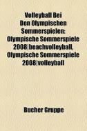 Volleyball Bei Den Olympischen Sommerspi di Quelle Wikipedia edito da Books LLC, Wiki Series