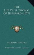 The Life of St. Thomas of Hereford (1879) di Richard Strange edito da Kessinger Publishing