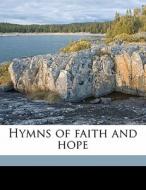 Hymns Of Faith And Hope di Horatius Bonar edito da Nabu Press