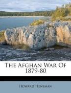 The Afghan War of 1879-80 di Howard Hensman edito da Nabu Press