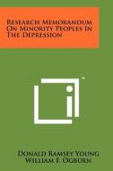 Research Memorandum on Minority Peoples in the Depression di Donald Ramsey Young edito da Literary Licensing, LLC