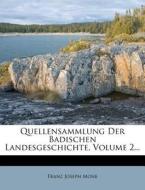 Quellensammlung Der Badischen Landesgeschichte, Volume 2... di Franz Joseph Mone edito da Nabu Press