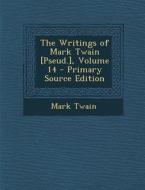 The Writings of Mark Twain [Pseud.], Volume 14 di Mark Twain edito da Nabu Press