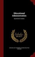 Educational Administration di Edward Lee Thorndike, George Drayton Strayer edito da Andesite Press