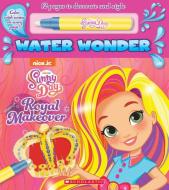 A Royal Makeover (a Sunny Day Water Wonder Storybook) di Scholastic edito da Scholastic Inc.