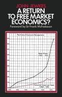 A Return to Free Market Economics? di John Jewkes edito da Palgrave Macmillan