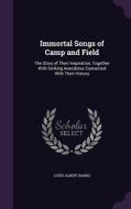 Immortal Songs Of Camp And Field di Louis Albert Banks edito da Palala Press