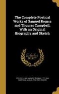 COMP POETICAL WORKS OF SAMUEL di Epes 1813-1880 Sargent, Thomas 1777-1844 Campbell, Samuel 1763-1855 Rogers edito da WENTWORTH PR