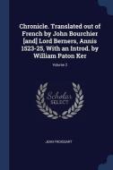 Chronicle. Translated Out of French by John Bourchier [and] Lord Berners, Annis 1523-25, with an Introd. by William Pato di Jean Froissart edito da CHIZINE PUBN