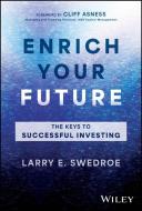 Enrich Your Future: The Keys to Successful Investing di Larry E. Swedroe edito da WILEY