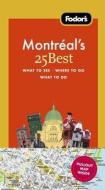 Fodor's Montreal's 25 Best di Tim Jepson edito da Fodor's Travel Publications