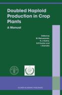 Doubled Haploid Production in Crop Plants di K. J. Kasha, B. P. Forster, M. Maluszynski edito da Springer Netherlands