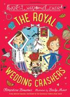 The Royal Wedding Crashers di Clementine Beauvais edito da Bloomsbury Publishing PLC