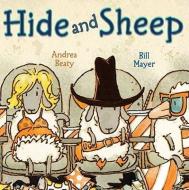 Hide and Sheep di Andrea Beaty edito da MARGARET K MCELDERRY BOOKS