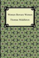 Women Beware Women di Thomas Middleton edito da Digireads.com