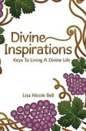 Divine Inspirations di Lisa Nicole Bell edito da Iuniverse