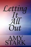 Letting It All Out di Amy Stark edito da America Star Books