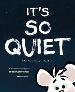 It's So Quiet: A Not-Quite-Going-To-Bed Book di Sherri Duskey Rinker edito da CHRONICLE BOOKS