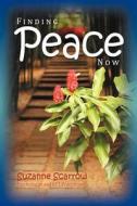 Finding Peace Now di Suzanne Scarrow edito da Balboa Press