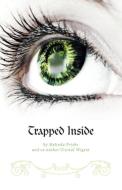 Trapped Inside di Melinda Priebe, Crystal Wigent edito da FriesenPress
