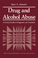 Drug and Alcohol Abuse di M. A. Shuckit edito da Springer US