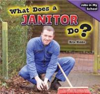 What Does a Janitor Do? di Rita Kidde edito da PowerKids Press