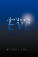 The Mind's Eye di Stanford E. Hoffman edito da Xlibris
