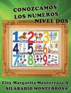 Conozcamos Los Numeros Nivel DOS: Lectoescritura Implica Lectura y Escritura de Numeros y Cantidades. di Mrs Elsy Margarita Monterrosa edito da Createspace