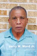 Conversations with Jerry W. Ward Jr. di John Zheng edito da UNIV PR OF MISSISSIPPI