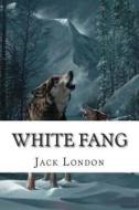 White Fang di Jack London edito da Createspace