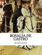 Rosalia de Castro, Antologia di Rosalia de Castro edito da Createspace