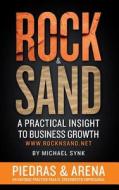 Rock & Sand: Spanish Edition: Un Enfoque Practico Para El Crecimiento Empresarial di Michael Synk edito da Createspace