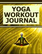 Yoga Workout Journal di Frances P. Robinson edito da Createspace