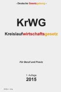 Kreislaufwirtschaftsgesetz: Krwg di Groelsv Verlag edito da Createspace